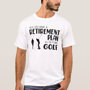 Golf Liebhaber, Rentenplan ich werde Golf spielen T-Shirt