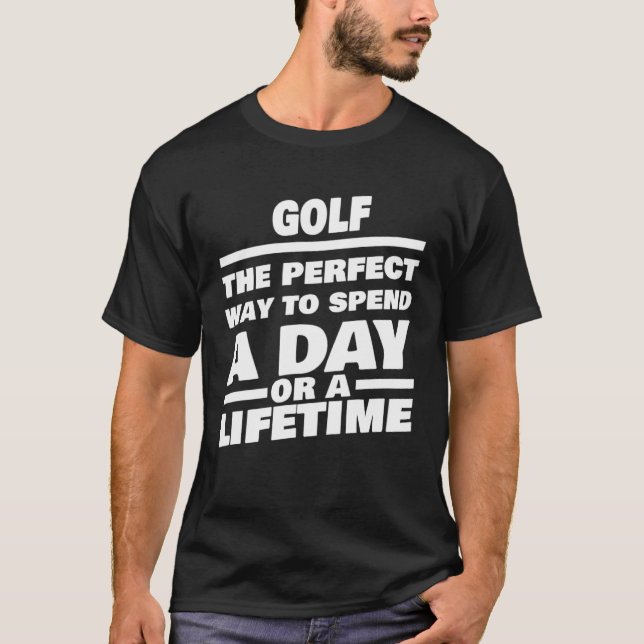 Golf Lifetime Sprichwort Golfer T-Shirt (Vorderseite)