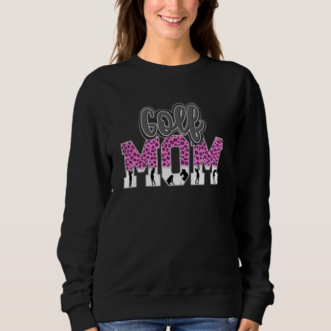 Golf Mama Leopard Golfer Mama Golfplatz Mothe Sweatshirt (Vorderseite)