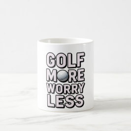 Golf mehr, sorge dich weniger für Golfer  Kaffeetasse