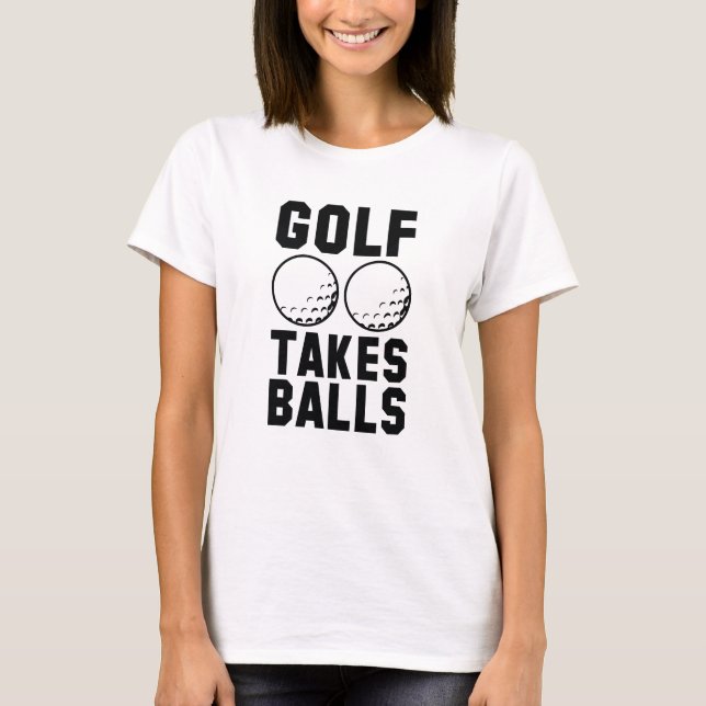 Golf nimmt Balls T-Shirt (Vorderseite)