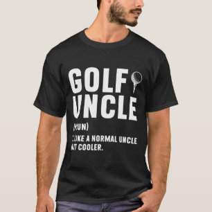 Golf Onkel Definition Golfer Onkel eines Golfspiel T-Shirt
