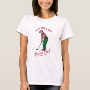 Golf Par Dann Bar Damenclub Golf Golfspielerin T-Shirt