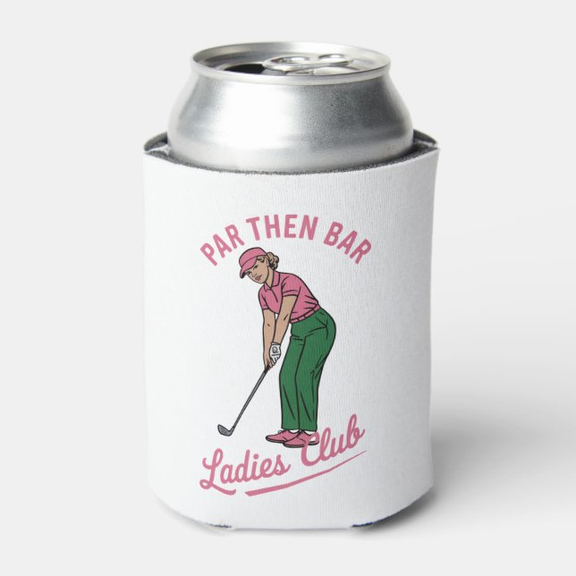 Golf Par Then Bar Ladies Club Golf Golfing Girl Dosenkühler (Kanne Vorderseite)