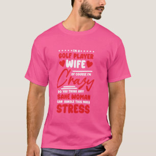 Golf Player Ehefrau Design für Golfsport Lover T-Shirt
