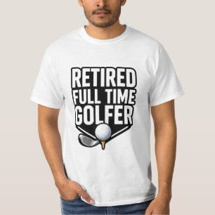 Golf Rentner Vollzeit-Golfer Lustiger Ruhestand T-Shirt