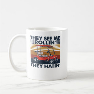 Golf Sie sehen mich rollen sie hassen Golfwagen Vi Kaffeetasse