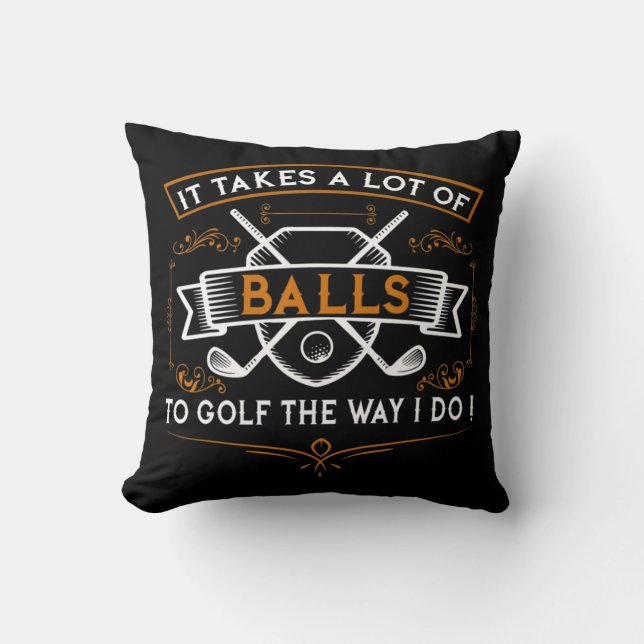 Golf Spaß Golf Es braucht Balls Xmas Geschenk Idee Kissen (Vorderseite)