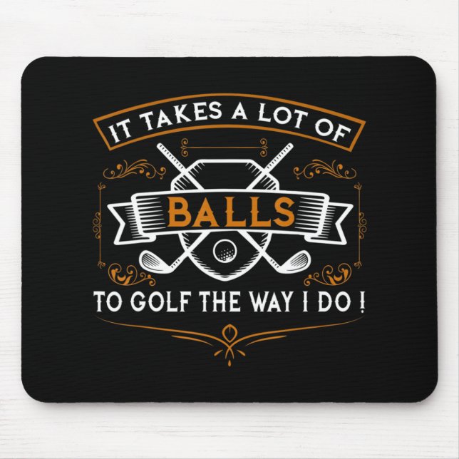 Golf Spaß Golf Es braucht Balls Xmas Geschenk Idee Mousepad (Vorne)