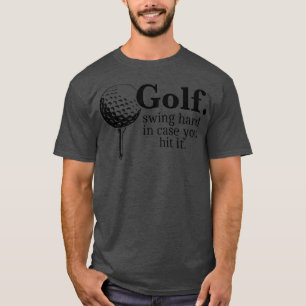 Golf Swing hart für den Fall, dass Sie es lustige  T-Shirt