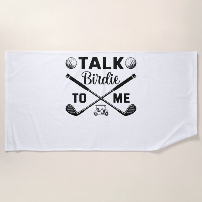 Golf Talk Birdie to Me Funny Strandtuch (Vorderseite)