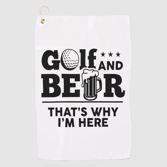 Golf und Bier Deshalb bin ich hier Golfhandtuch (Vorderseite)