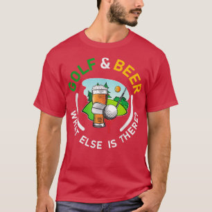 Golf und Bier - sonst gibt es Liebe Golf T-Shirt