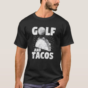 Golf und Tacos mexikanische Gerichte Lieblings-Spo T-Shirt