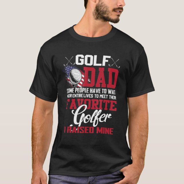 Golf Vater Einige Leute müssen ihr ganzes Leben wa T-Shirt (Vorderseite)