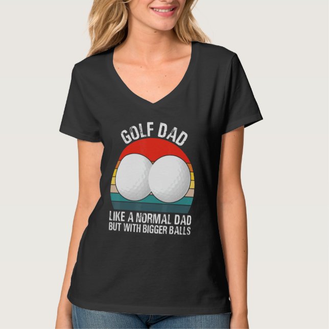 Golf Vater wie ein normaler Vater, aber mit größer T-Shirt (Vorderseite)