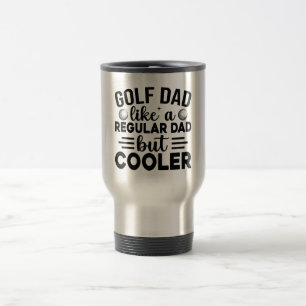 Golf Vater: Wie ein regelmäßiger Vater, aber Coole Reisebecher