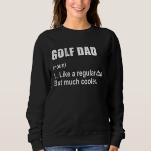 Golf-Vater wie Vater, aber viel Cooler Definition Sweatshirt