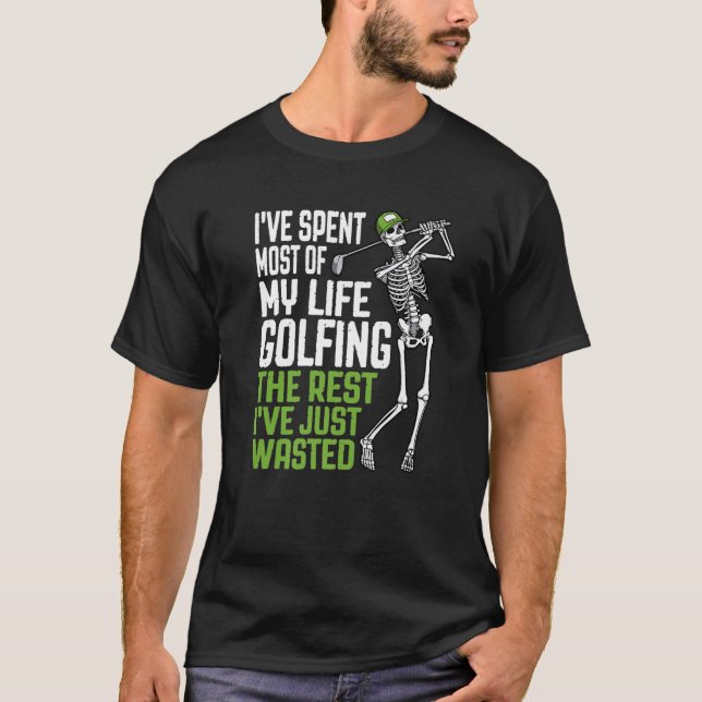 Golf verschwendet Golfspielen T-Shirt (Vorderseite)