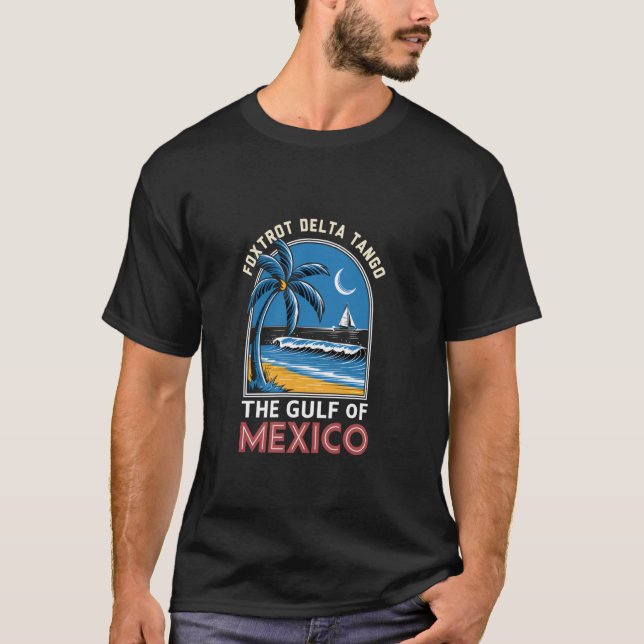 Golf Von Mexiko Foxtrot Delta Tango T-Shirt (Vorderseite)