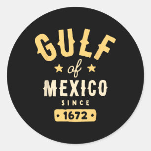 Golf von Mexiko seit 1672 T - Shirt.png Runder Aufkleber