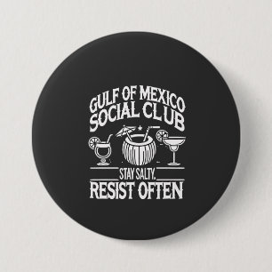 Golf von Mexiko Social Club Bleibe Salty Resist Button
