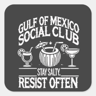 Golf von Mexiko Social Club Bleibe Salty Resist Quadratischer Aufkleber