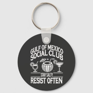 Golf von Mexiko Social Club Bleibe Salty Resist Schlüsselanhänger