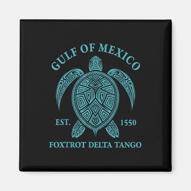 Golf von Mexiko Turtle Foxtrot Delta Tango Est 155 Magnet (Vorne)