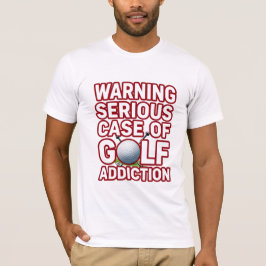 Golf Warnung Ernsthafte Sucht Lustiger Golfer T-Shirt