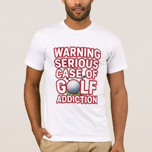 Golf Warnung Ernsthafte Sucht Lustiger Golfer T-Shirt