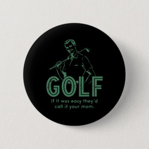 Golf Wenn es einfach wäre, würden sie es Ihre Mutt Button