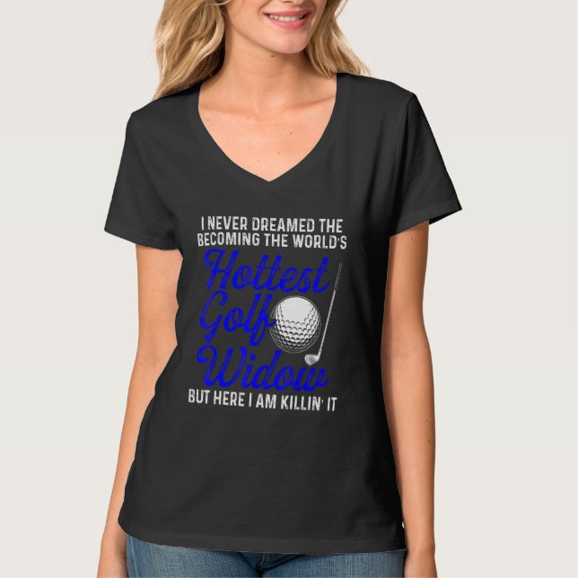 Golf-Widow-Ehefrau Hottest Golfer Funny Golfspiele T-Shirt (Vorderseite)
