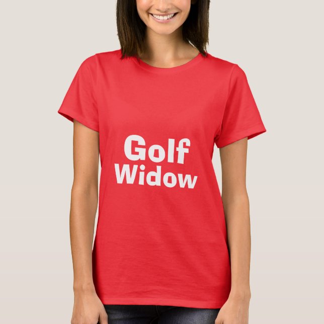 Golf Witwe T-Shirt (Vorderseite)