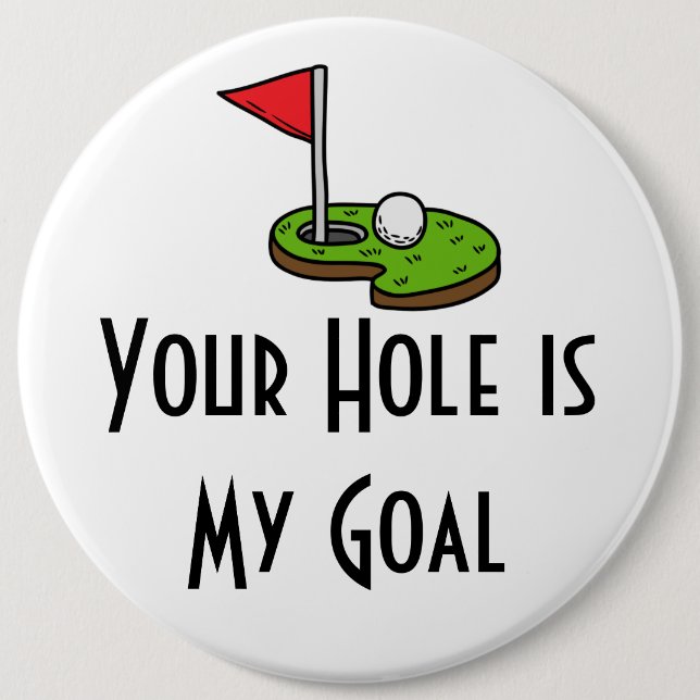 Golf Your Hole ist mein Ziel mit einer Golfflagge Button (Vorderseite)
