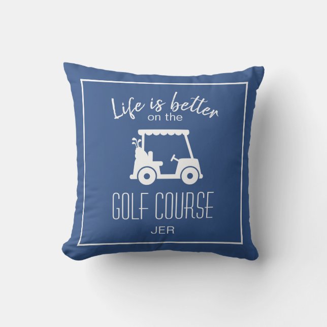 Golfer Golfplatz Zitat Leben ist besser Blue Kissen (Vorderseite)