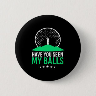 Golfer hast du meine Bälle gesehen Button