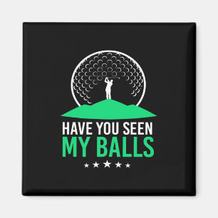 Golfer hast du meine Bälle gesehen Magnet