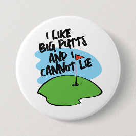 Golfer ich mag große Putts und ich kann nicht lüge Button