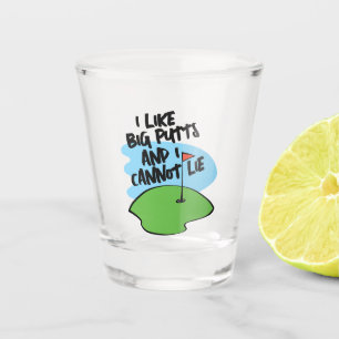 Golfer ich mag große Putts und ich kann nicht lüge Schnapsglas