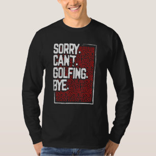 Golfer Spaß Leider kann Golf nicht Golf spielen T-Shirt