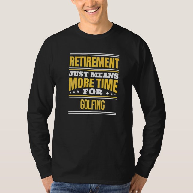 Golfer-Sprichwort-Rente T-Shirt (Vorderseite)