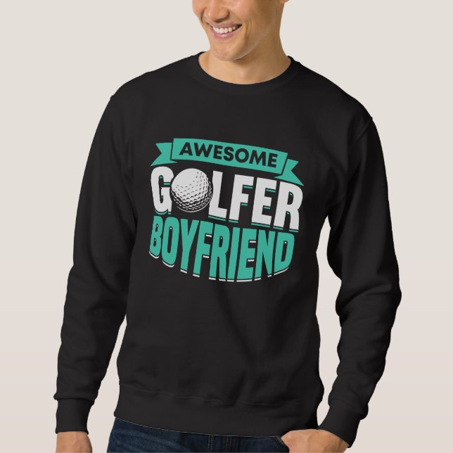 Golfing Golf Player Coach Golfer Boyfriend  2 Sweatshirt (Vorderseite)