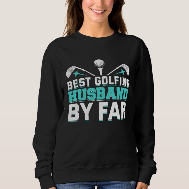 Golfing Golf Player Coach Golfer Husband Sweatshirt (Vorderseite)