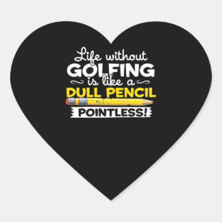 Golfleben ohne Golfspielen ist wie ein dumpfer Sti Herz-Aufkleber