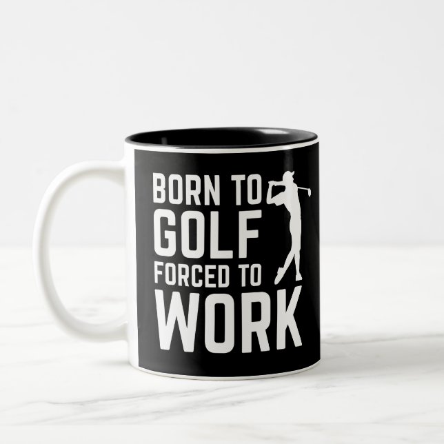 Golfliebhaber Gabe Geboren an Golf Zwangs zum Sonn Zweifarbige Tasse (Links)