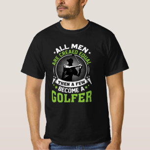 Golfmänner sind gleichberechtigte Redewendungen T-Shirt
