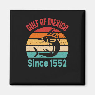 Golfo de Mexico seit 1552 Golf von Mexiko ewig Magnet
