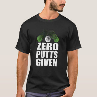 Golfspieler Golfer Golfwitze Null Putt gegeben T-Shirt