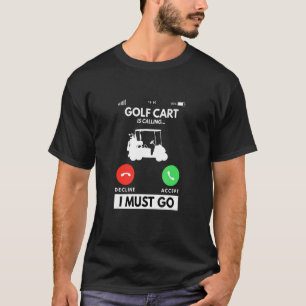 Golfwagen-Golfer- und Golfspieler-Lebensstil-Aufru T-Shirt